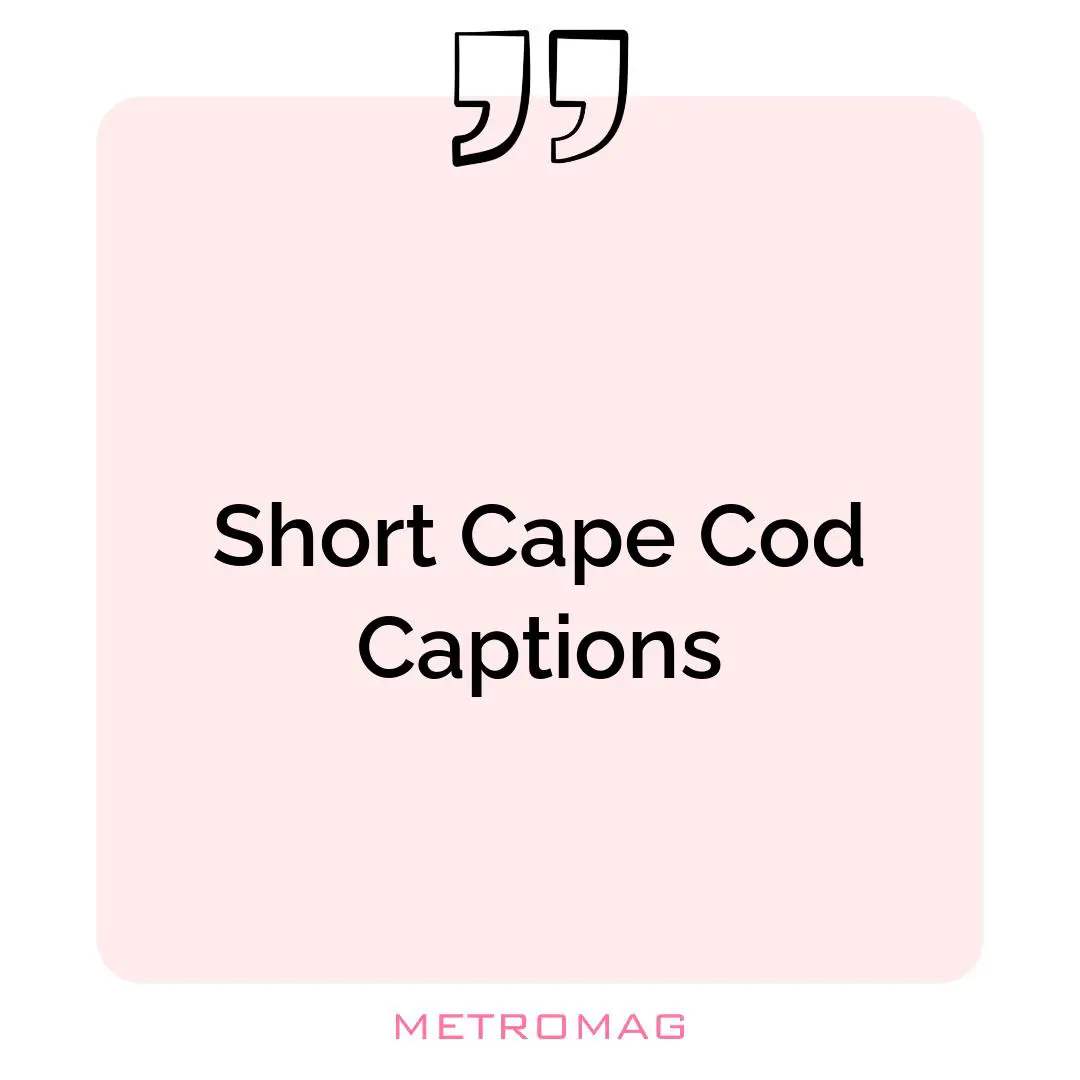 Short Cape Cod Captions