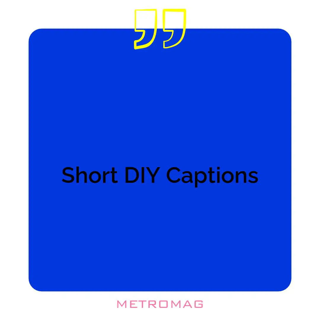 Short DIY Captions