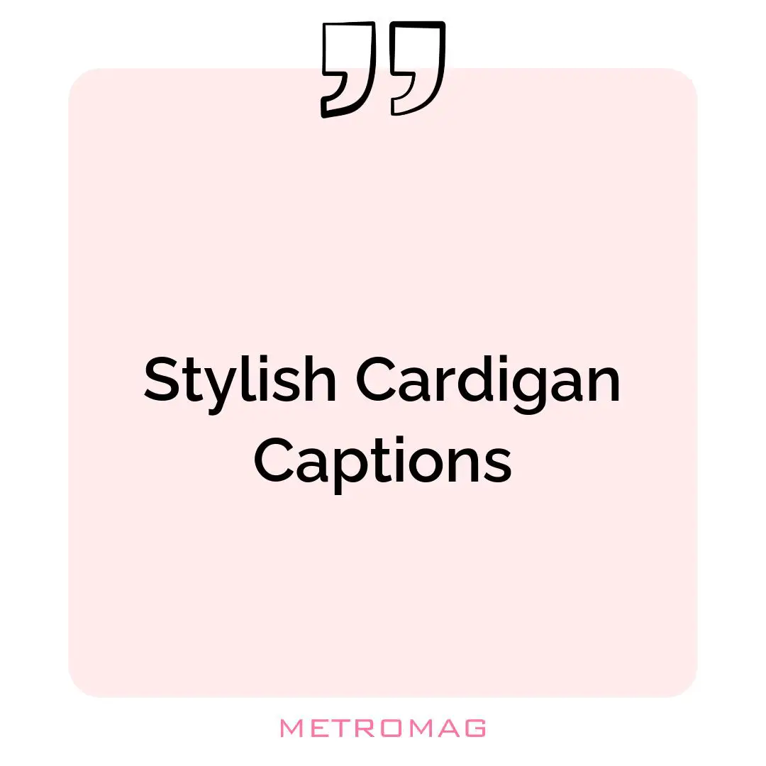 Stylish Cardigan Captions