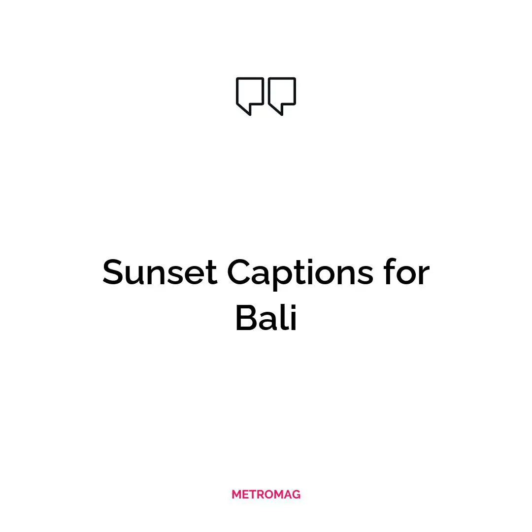 Sunset Captions for Bali