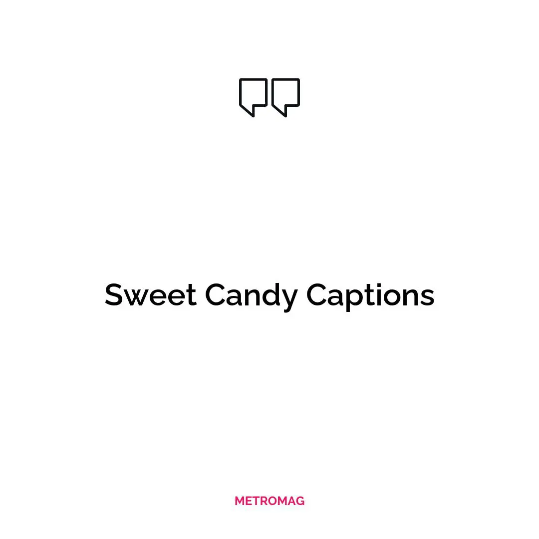 Sweet Candy Captions