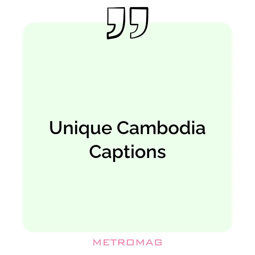 Unique Cambodia Captions