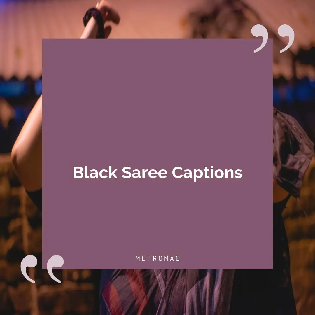 Black Saree Captions