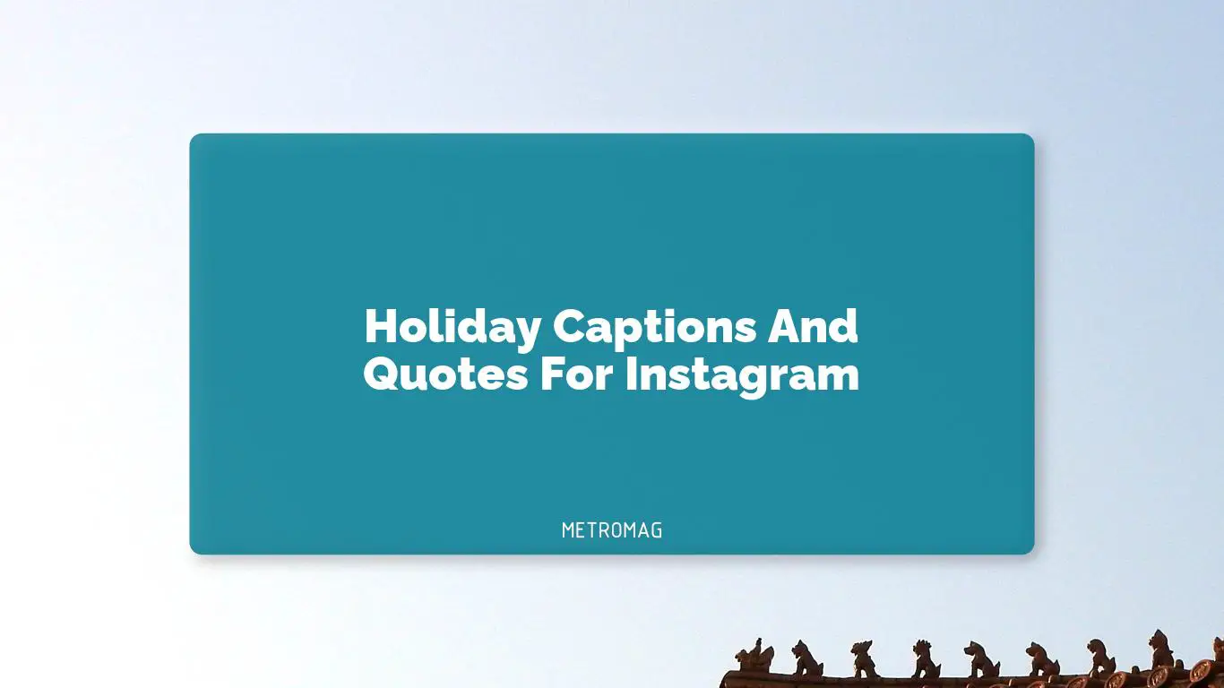Holiday Captions And Quotes For Instagram