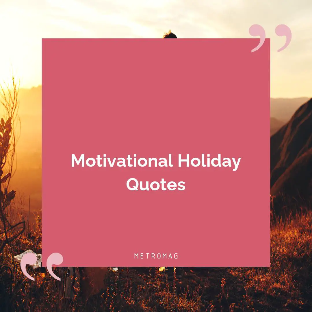 Motivational Holiday Quotes