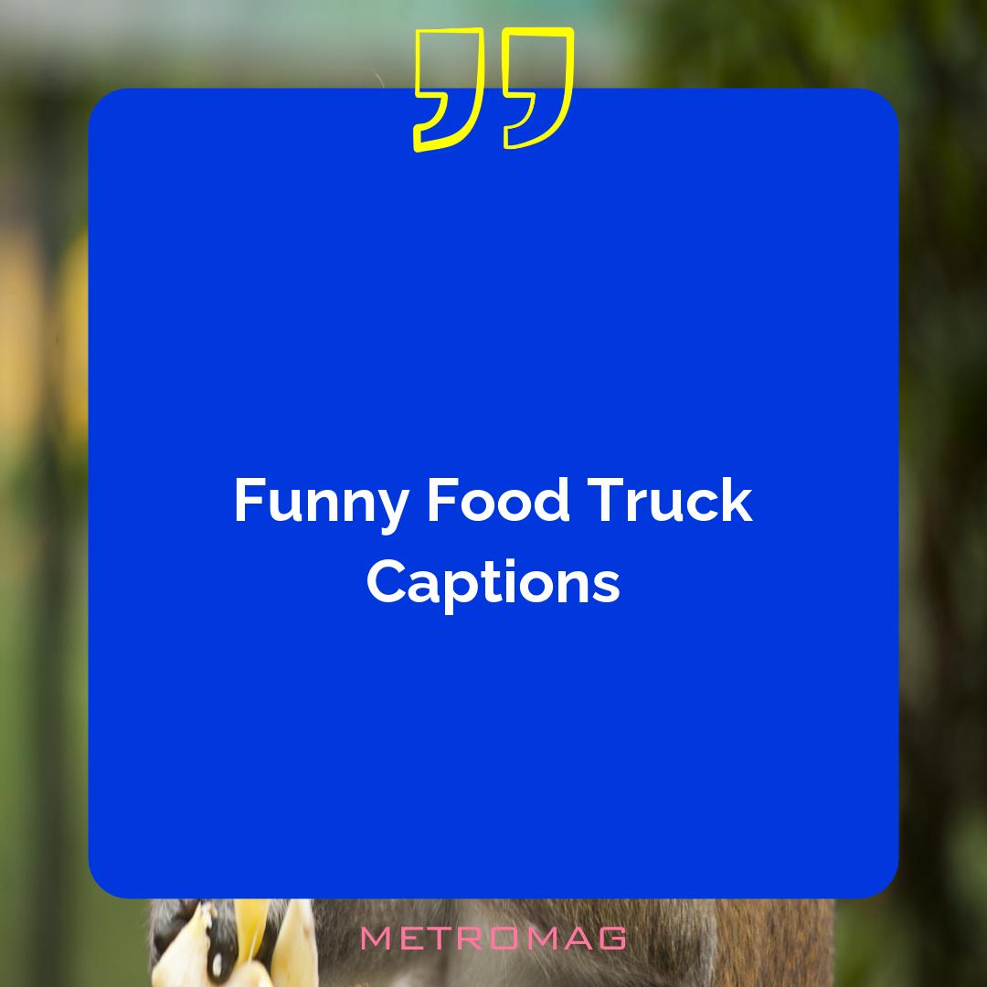 Funny Food Truck Captions
