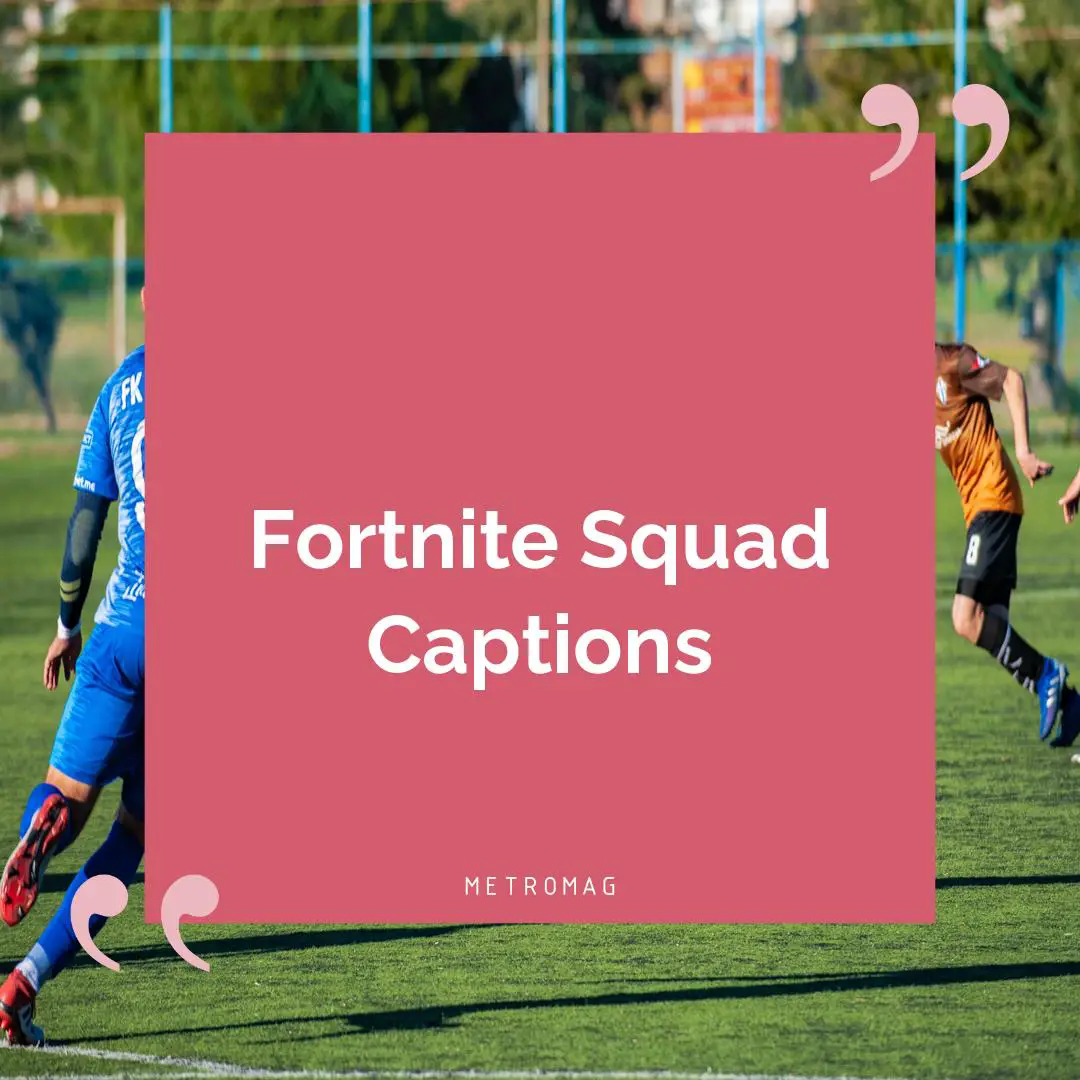 Fortnite Squad Captions