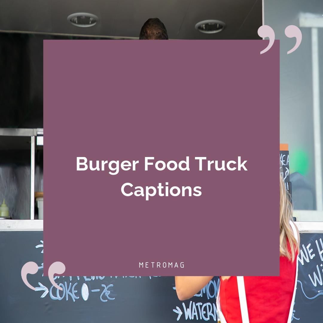Burger Food Truck Captions