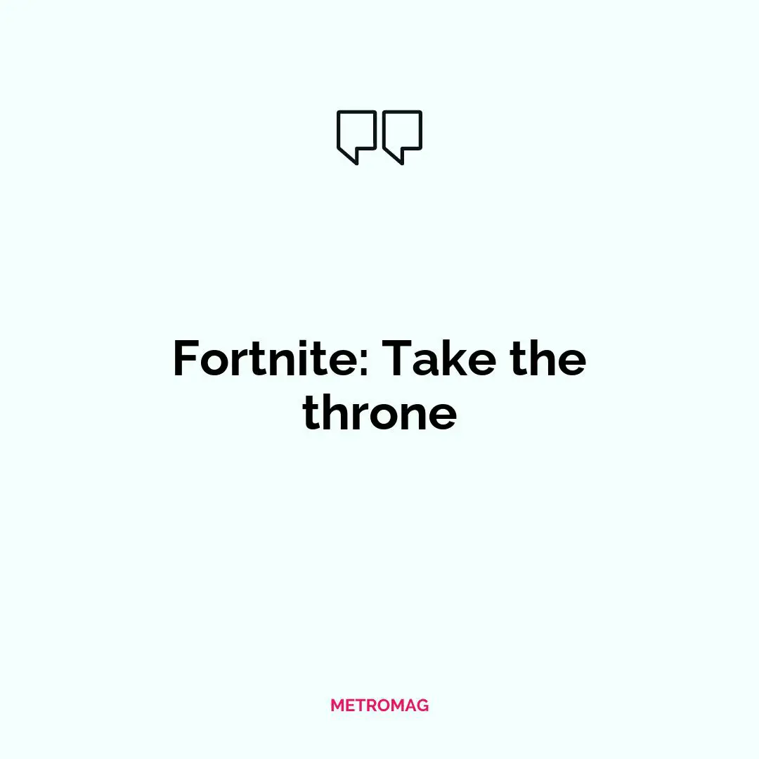Fortnite: Take the throne