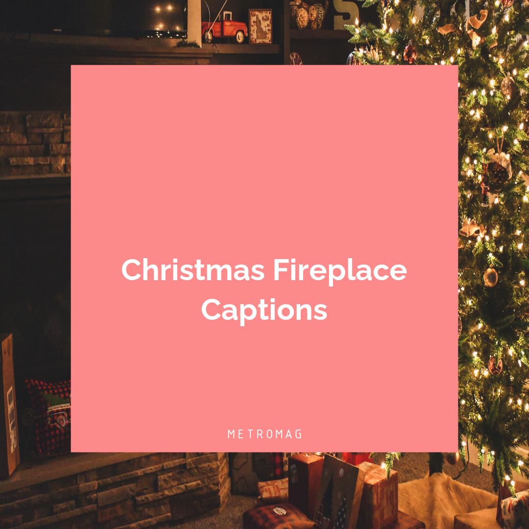 Christmas Fireplace Captions