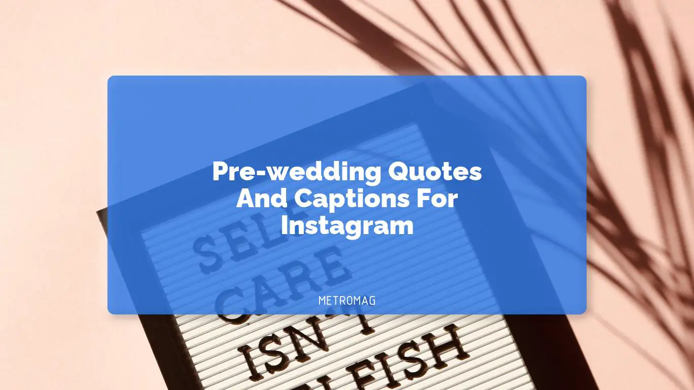 Pre-wedding Quotes And Captions For Instagram