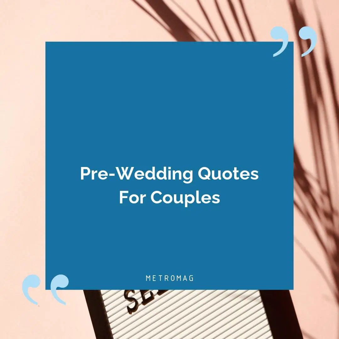 Pre-Wedding Quotes For Couples