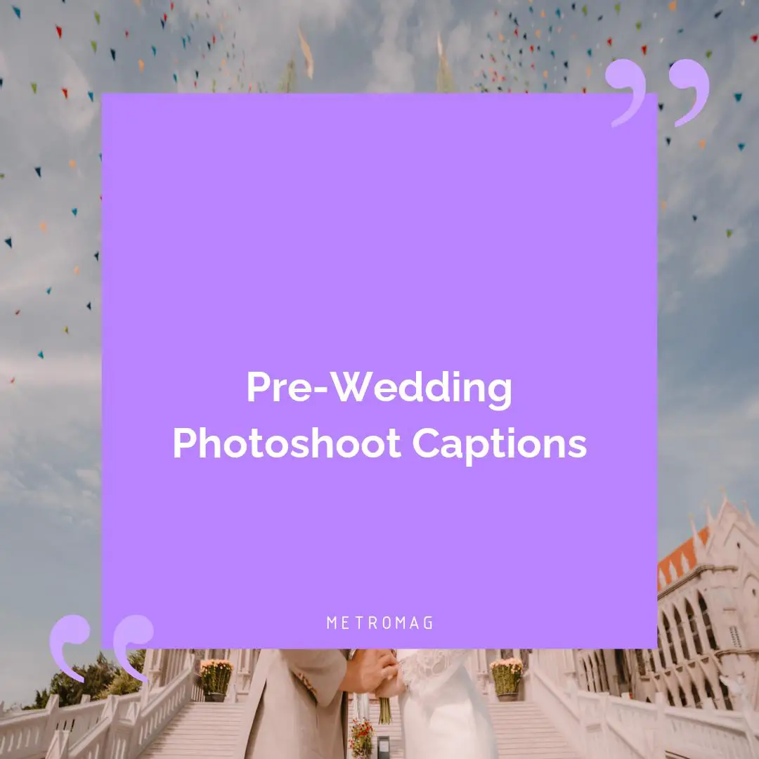 Pre-Wedding Photoshoot Captions