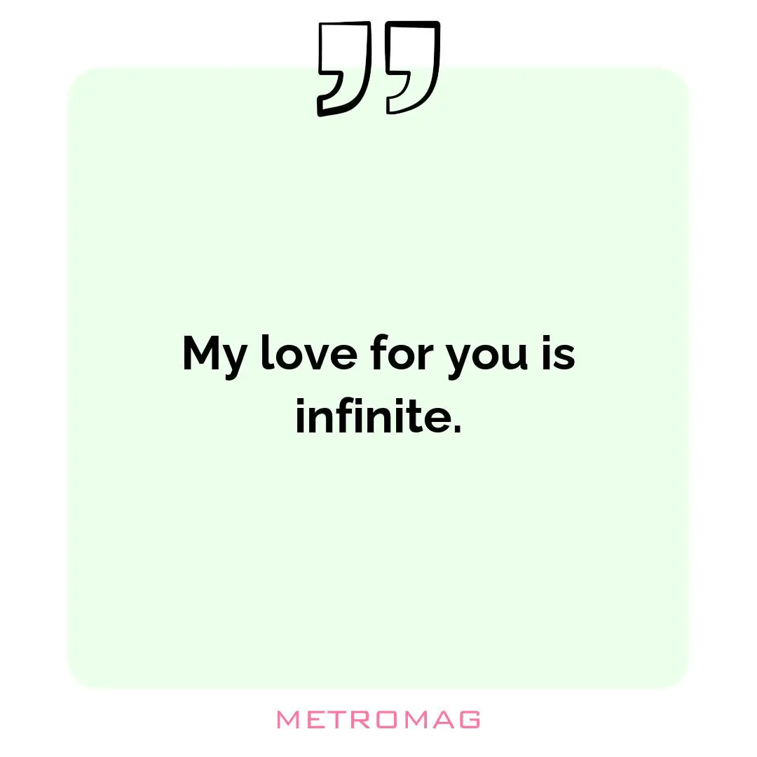 My love for you is infinite.