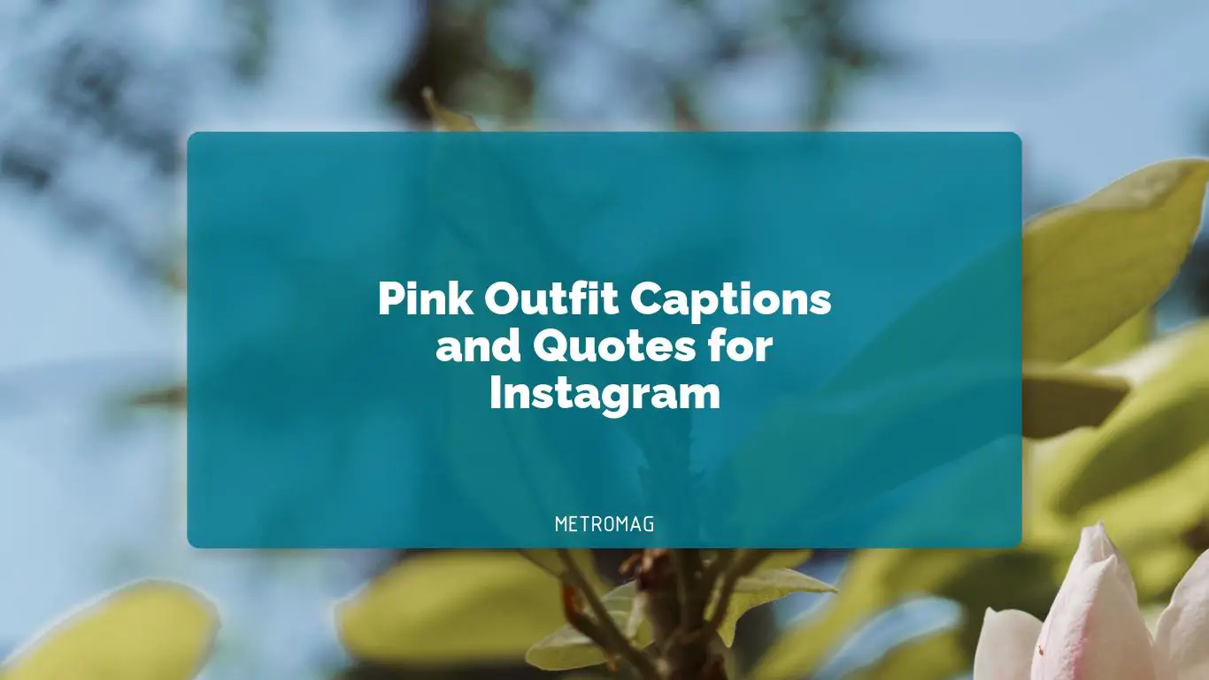 Pink Outfit Captions and Quotes for Instagram