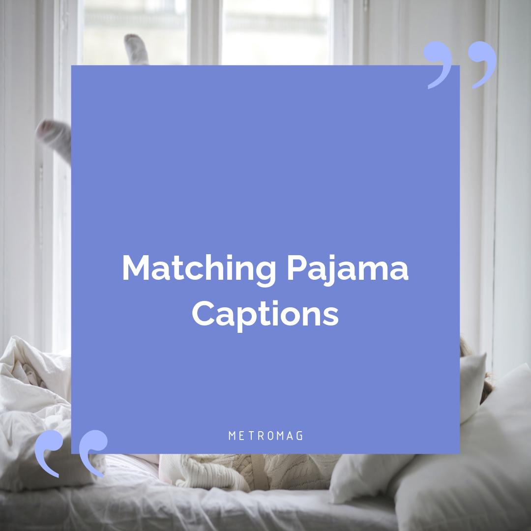 Matching Pajama Captions