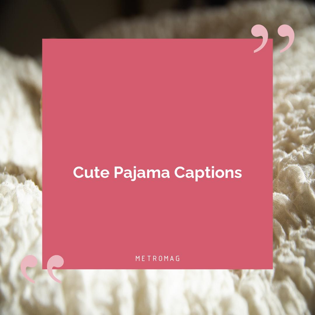 Cute Pajama Captions