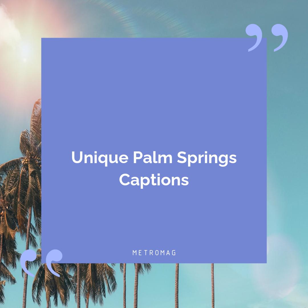 Unique Palm Springs Captions