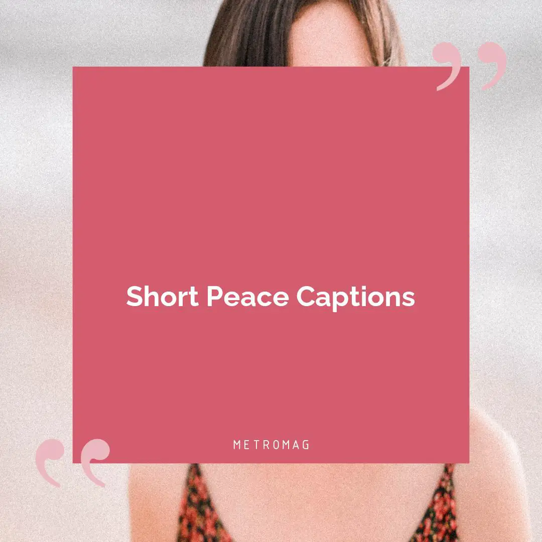 Short Peace Captions