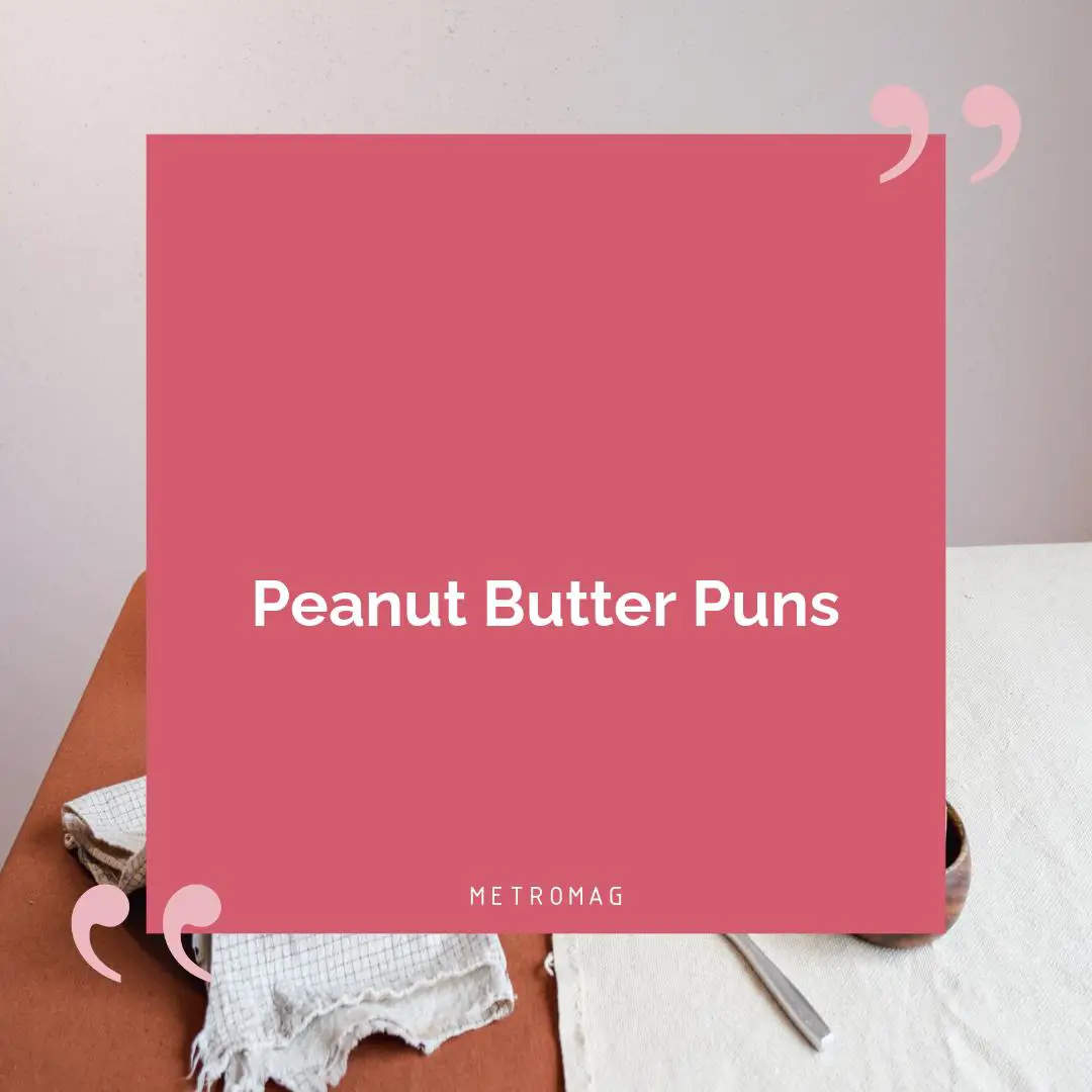 Peanut Butter Puns