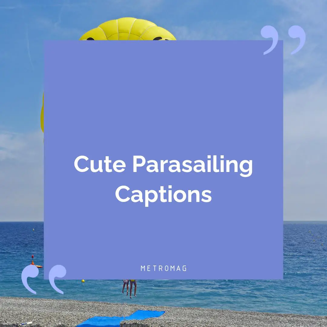Cute Parasailing Captions