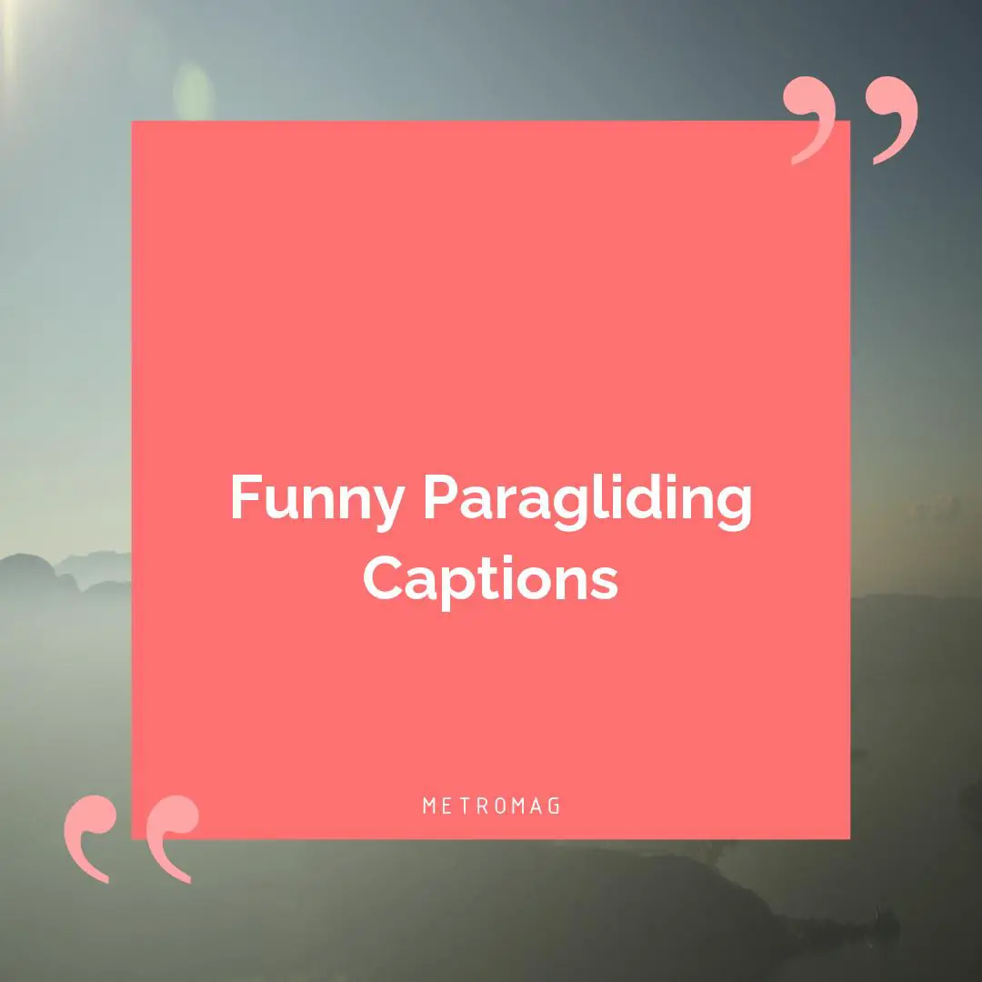 Funny Paragliding Captions