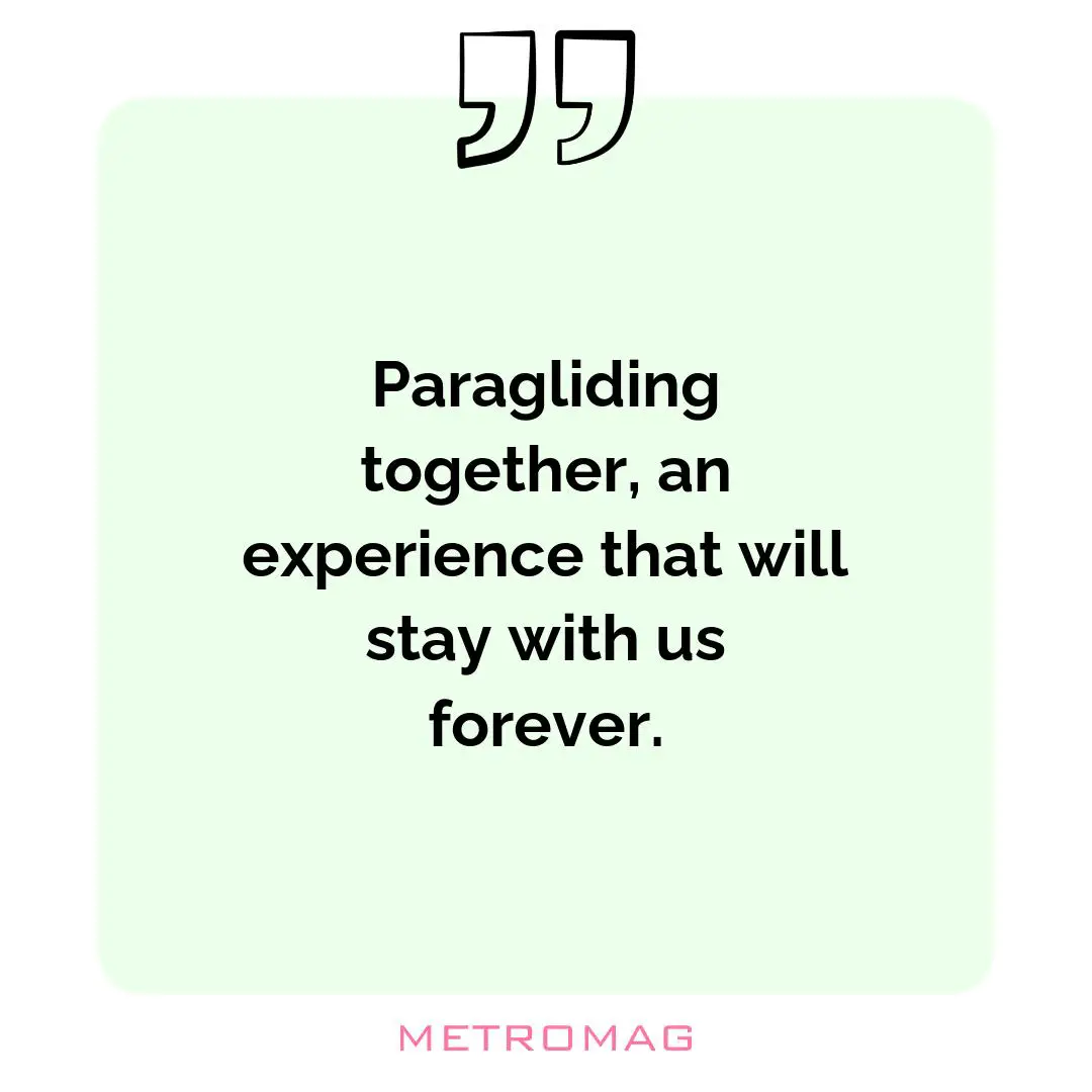 Paragliding together, an experience that will stay with us forever.