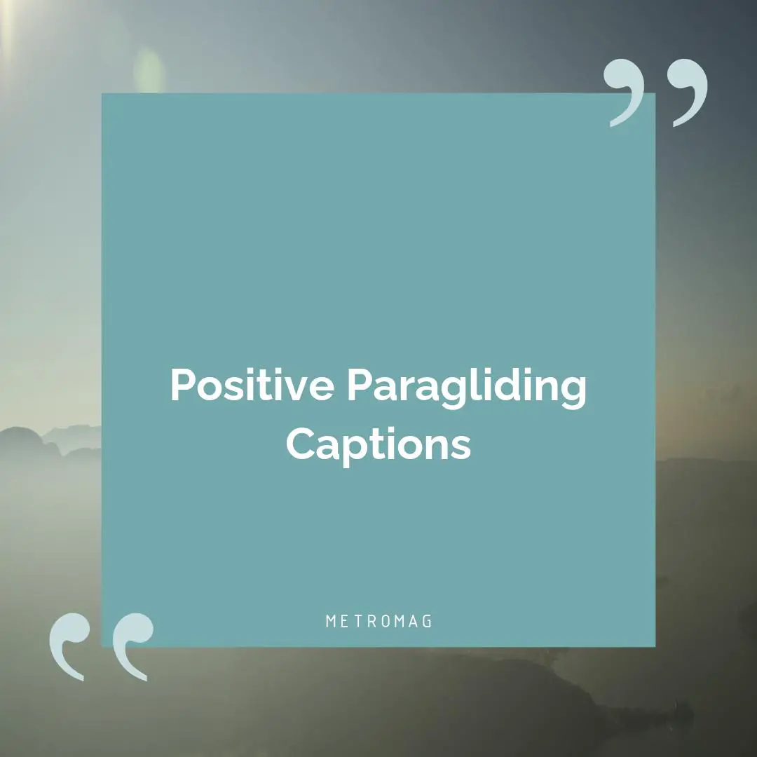 Positive Paragliding Captions