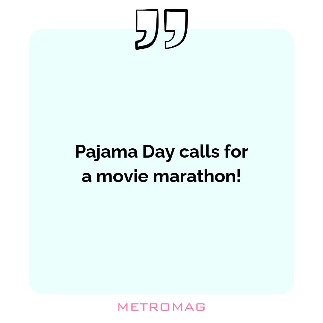 Pajama Day calls for a movie marathon!