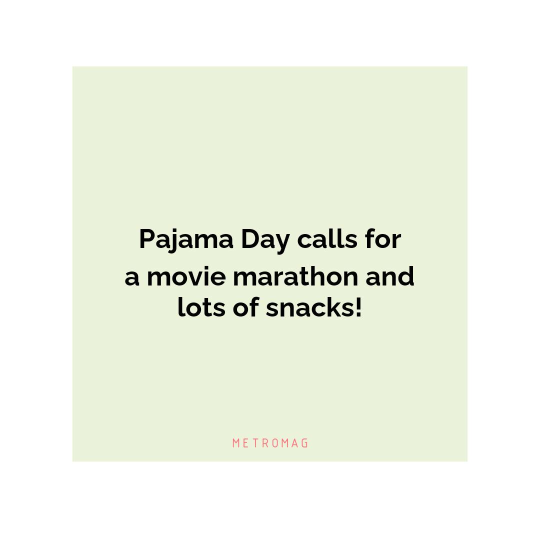 Pajama Day calls for a movie marathon and lots of snacks!