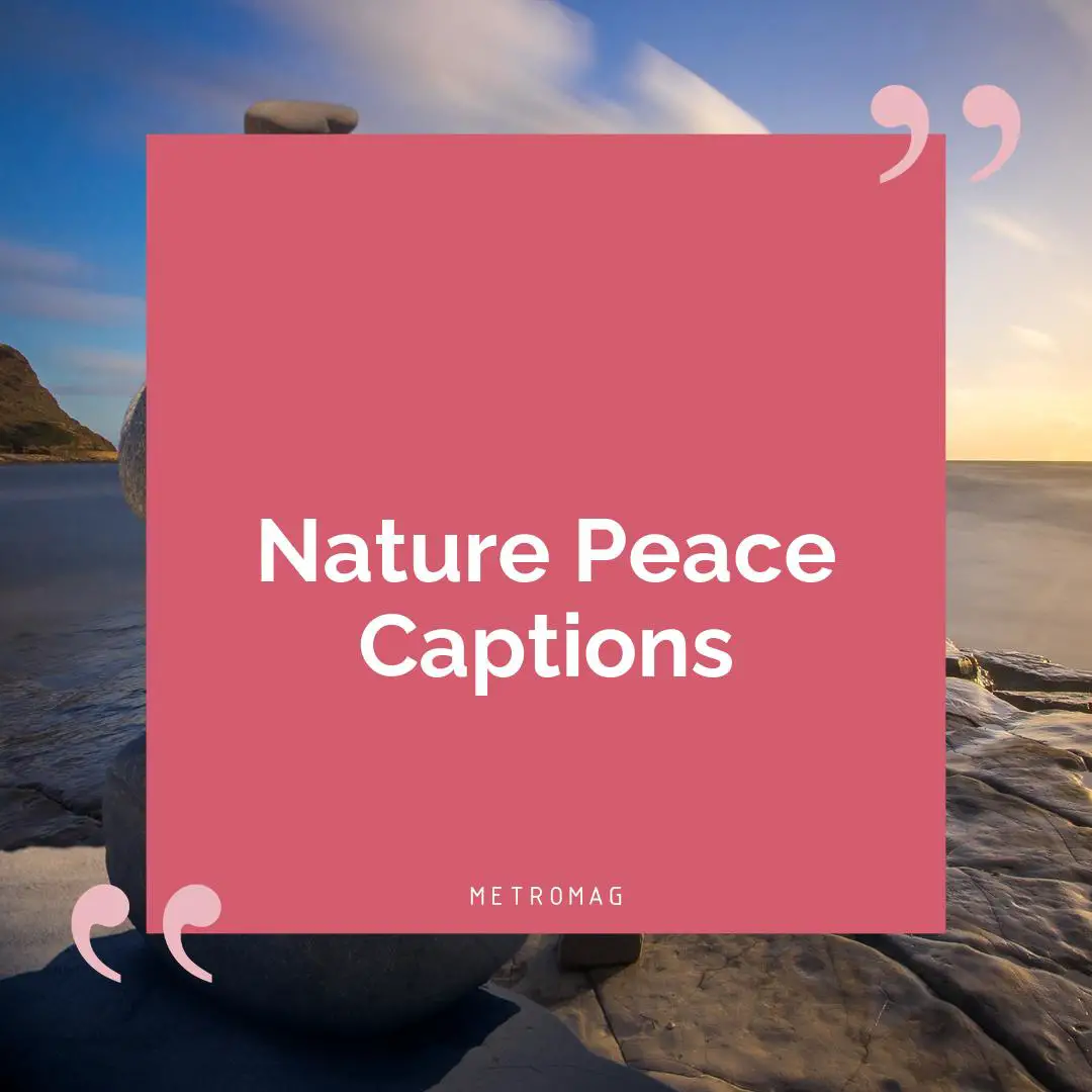 Nature Peace Captions