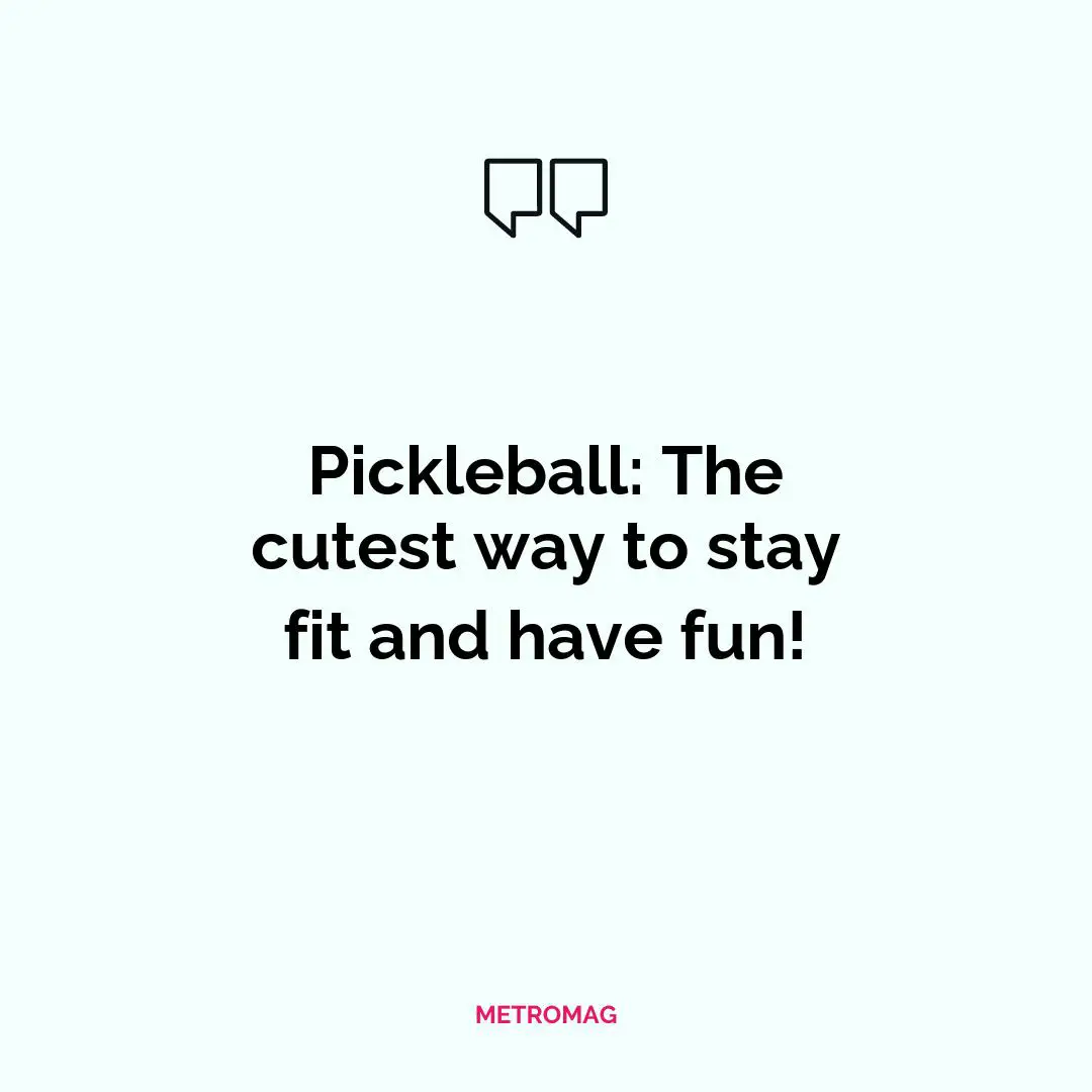 Pickleball: The cutest way to stay fit and have fun!