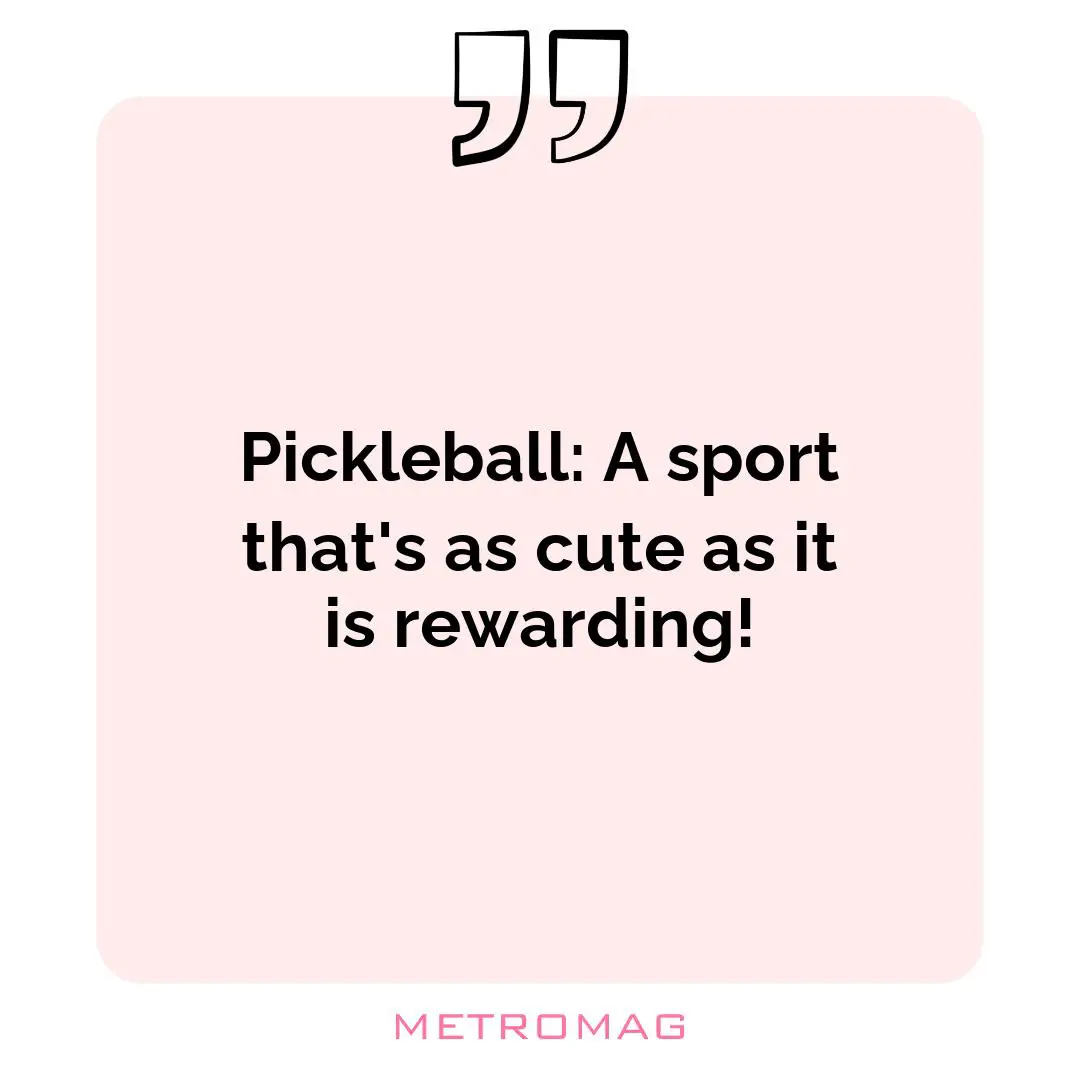Pickleball: A sport that's as cute as it is rewarding!