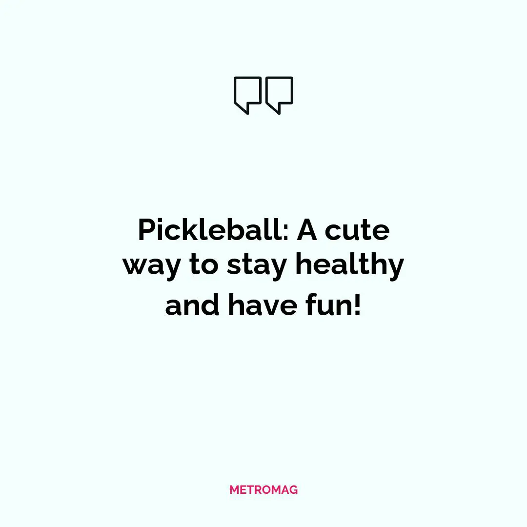 Pickleball: A cute way to stay healthy and have fun!