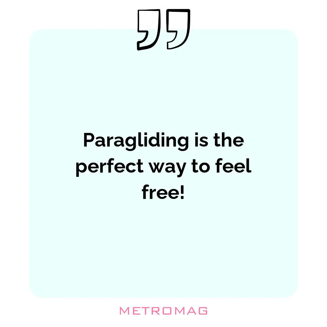 Paragliding is the perfect way to feel free!