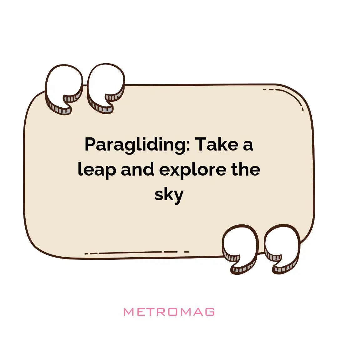Paragliding: Take a leap and explore the sky