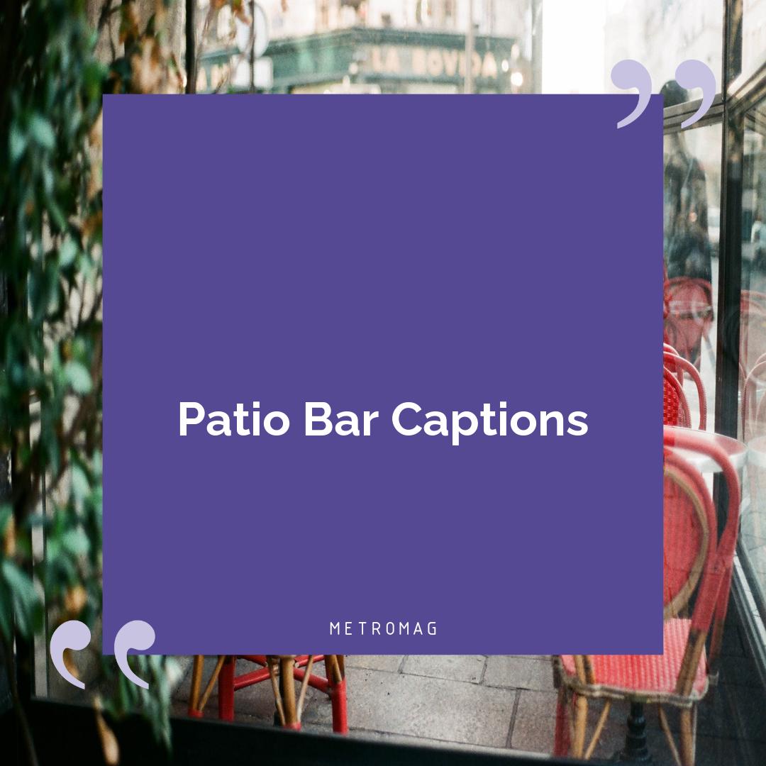 Patio Bar Captions