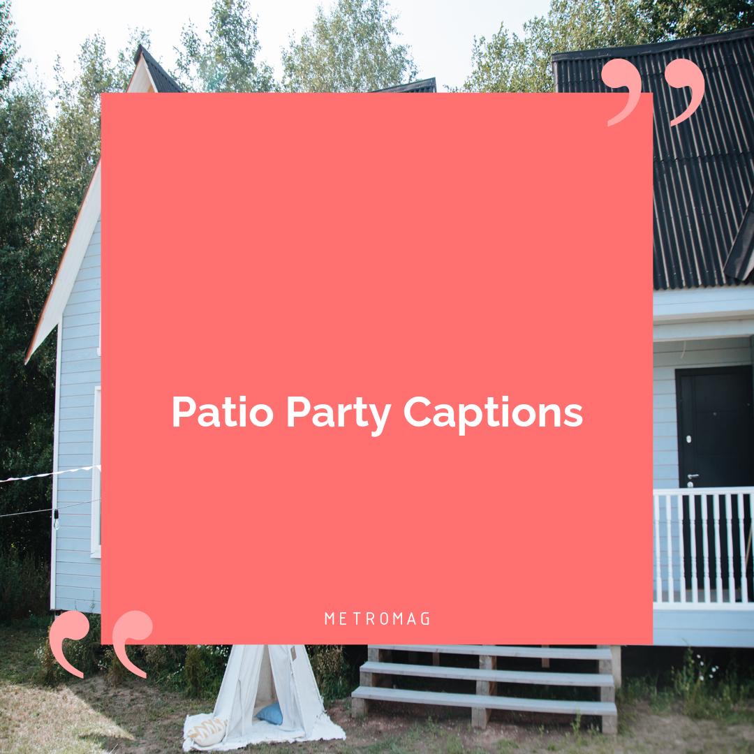 Patio Party Captions