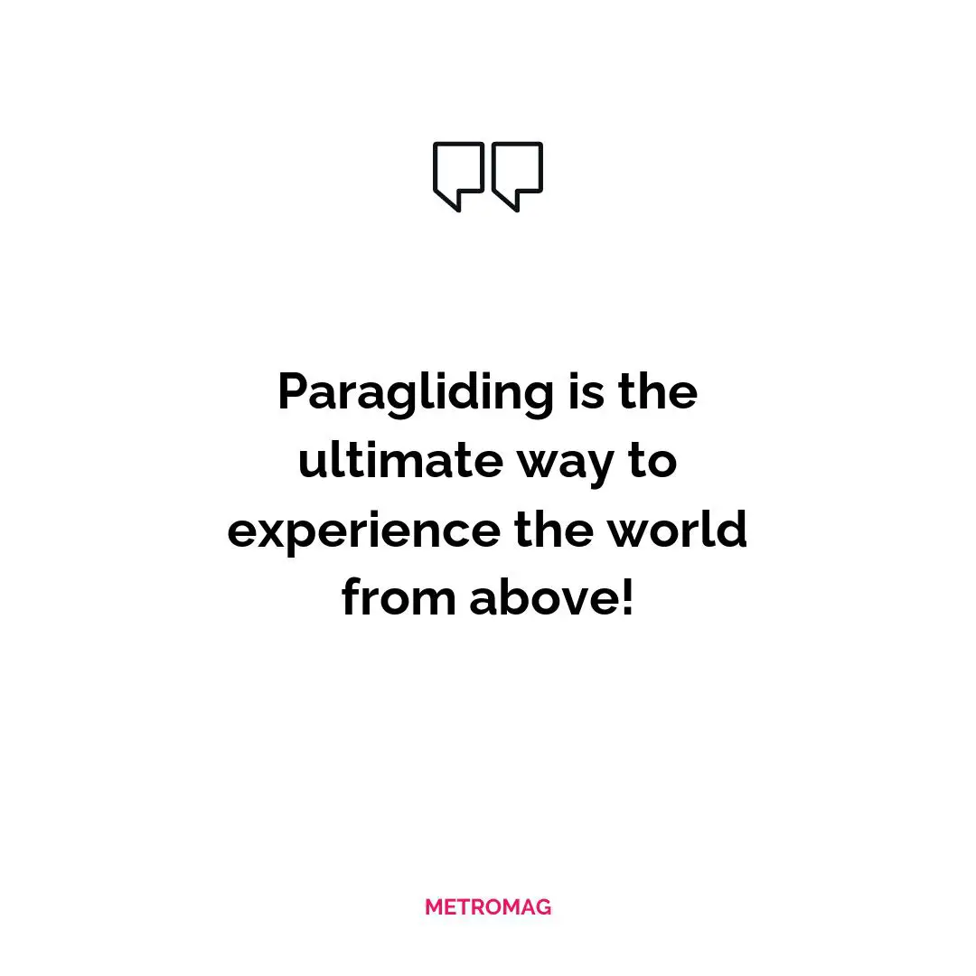 Paragliding is the ultimate way to experience the world from above!