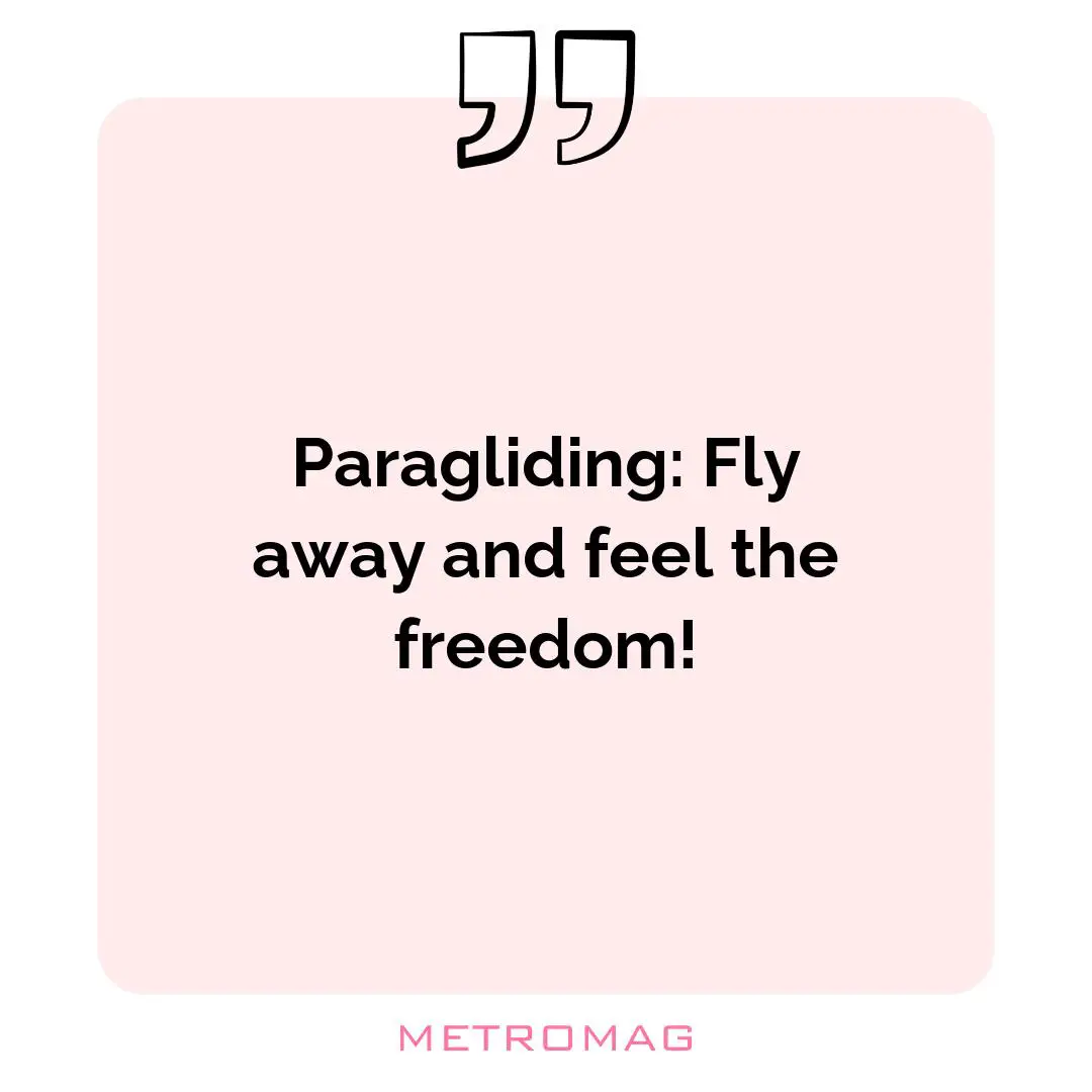 Paragliding: Fly away and feel the freedom!
