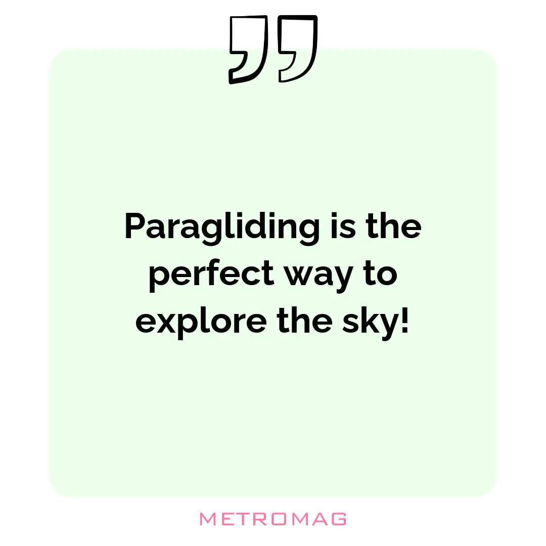 Paragliding is the perfect way to explore the sky!