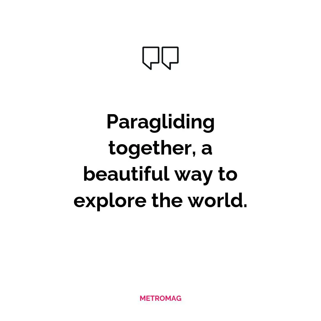 Paragliding together, a beautiful way to explore the world.