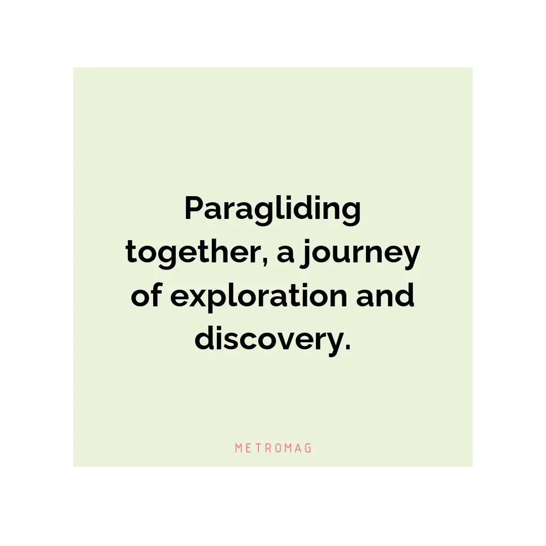Paragliding together, a journey of exploration and discovery.