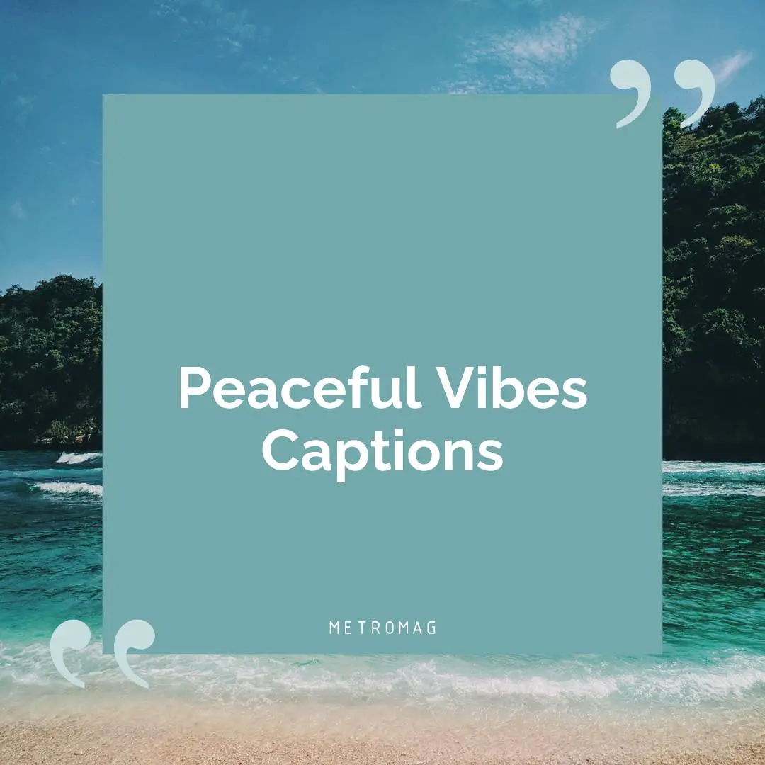 Peaceful Vibes Captions