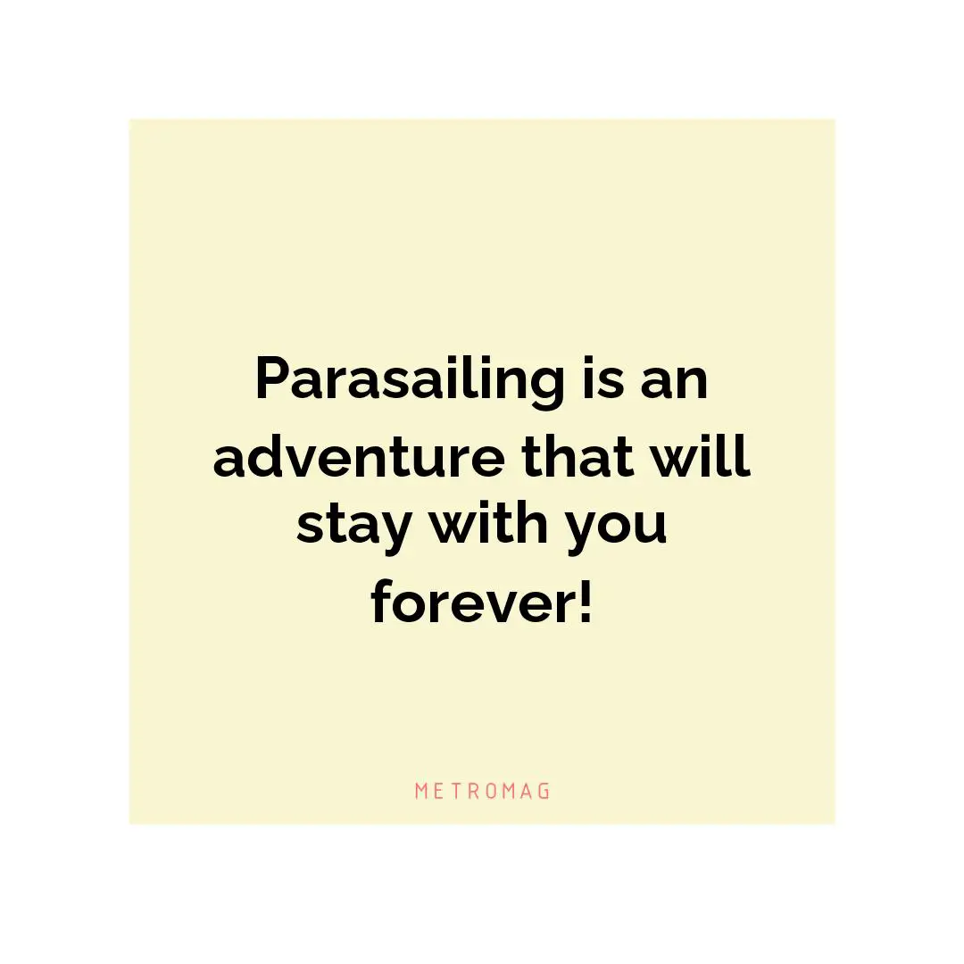 Parasailing is an adventure that will stay with you forever!