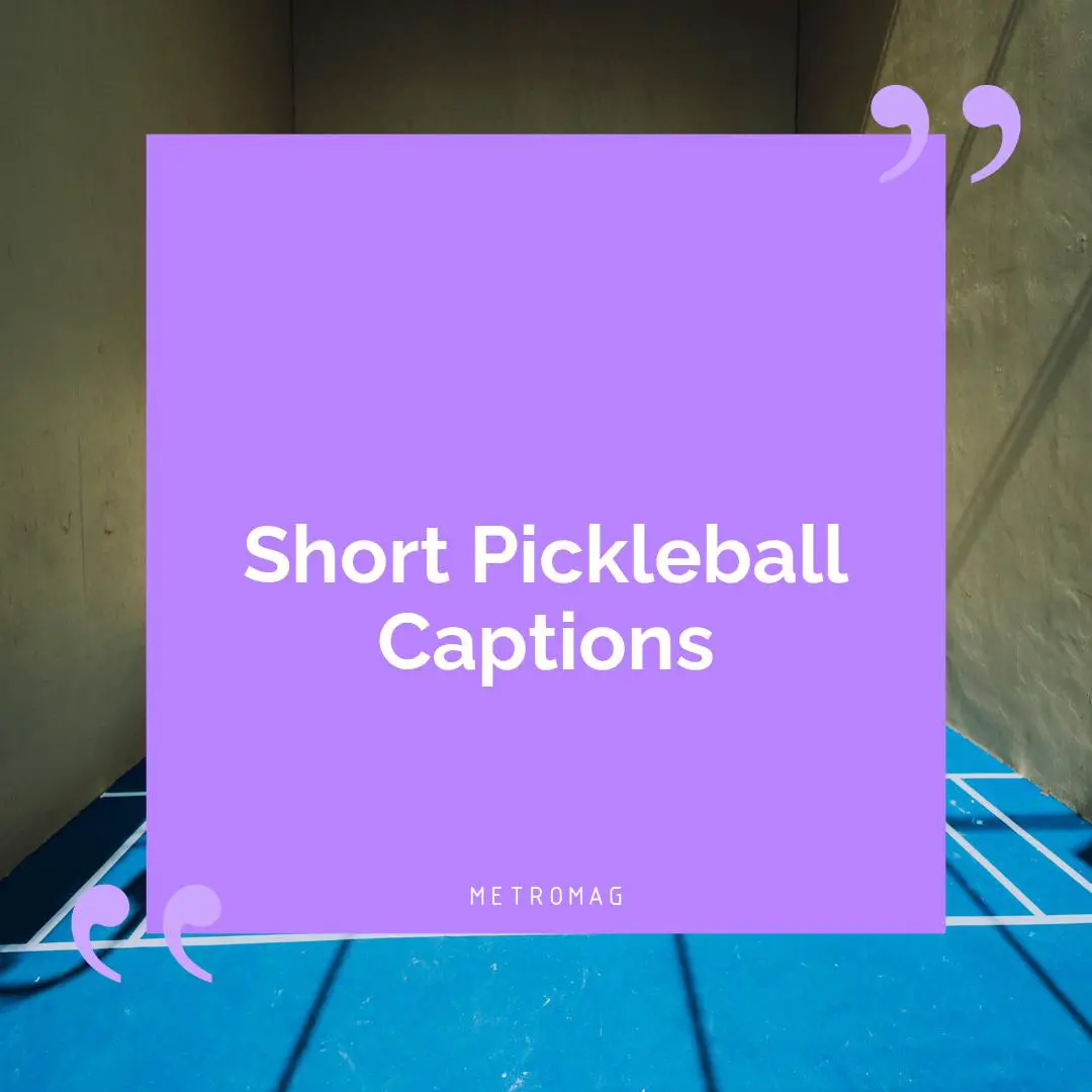 Short Pickleball Captions