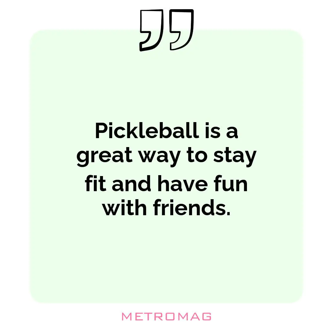 Pickleball is a great way to stay fit and have fun with friends.