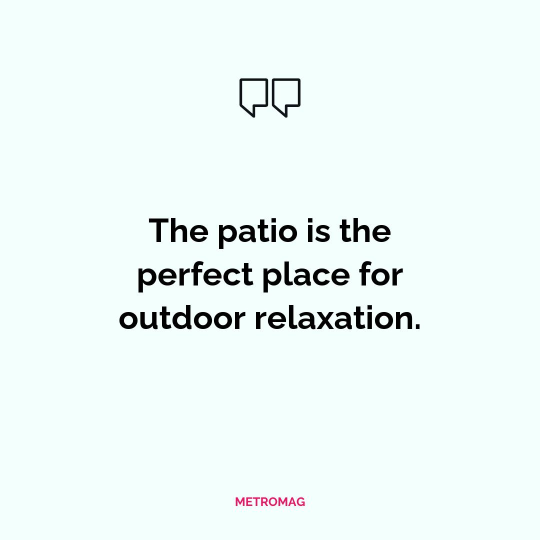 The patio is the perfect place for outdoor relaxation.