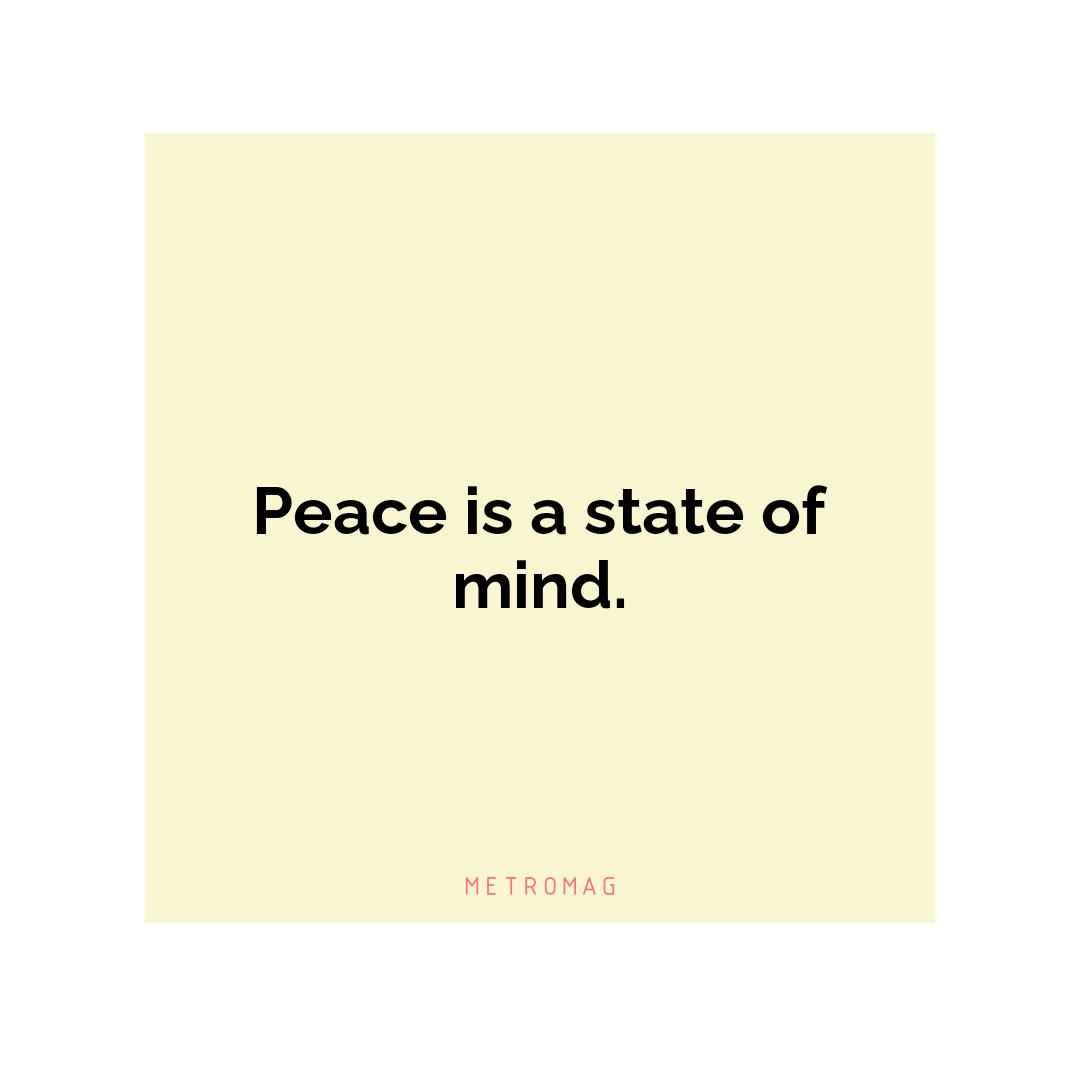 Peace is a state of mind.