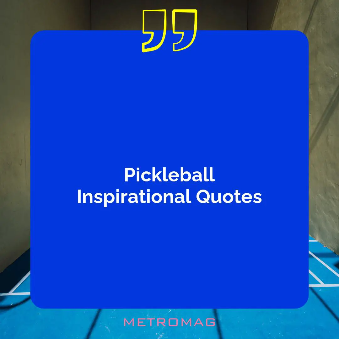 Pickleball Inspirational Quotes
